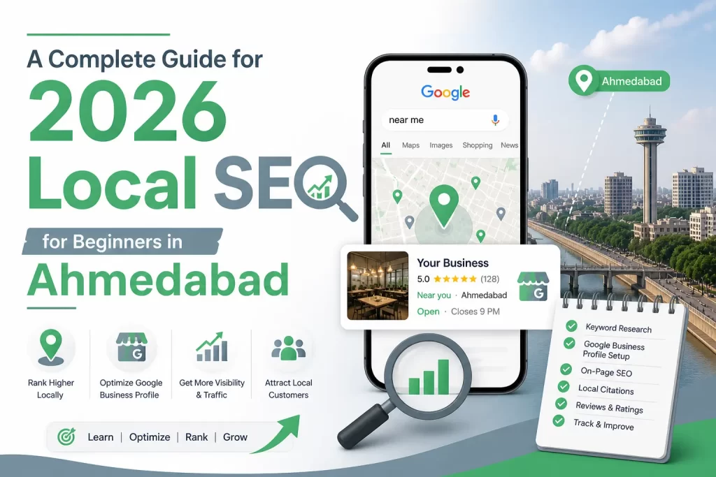 A Complete Guide for 2026 Local SEO for Beginners in Ahmedabad