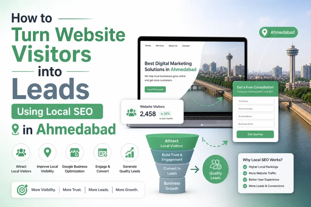 How to Turn Website Visitors into Leads Using Local SEO in Ahmedabad