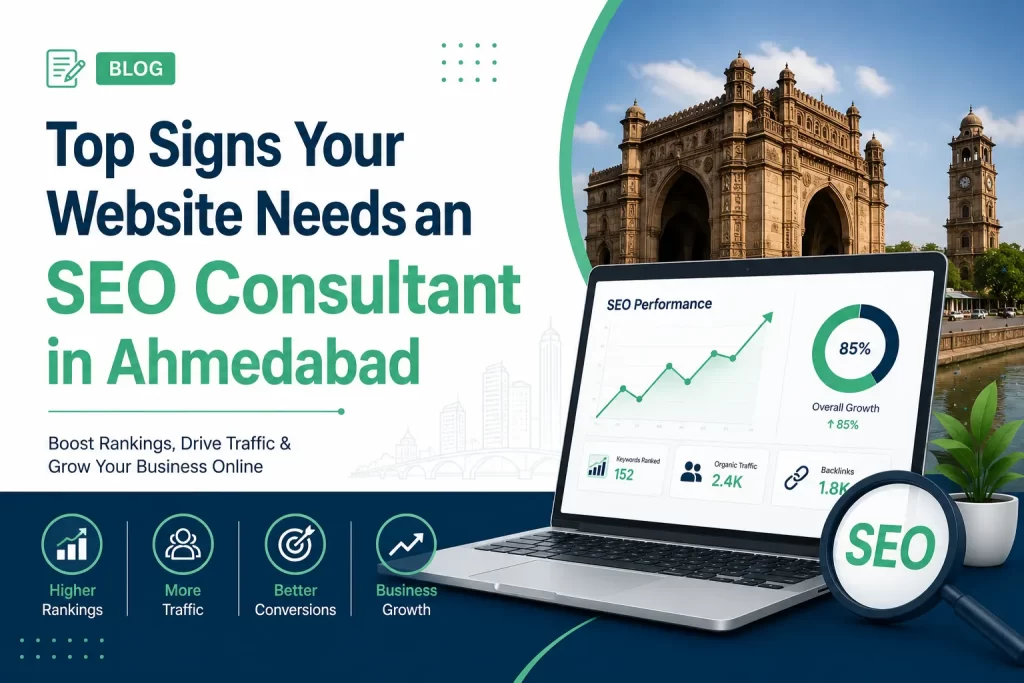 Top Signs Your Website Needs an SEO Consultant in Ahmedabad