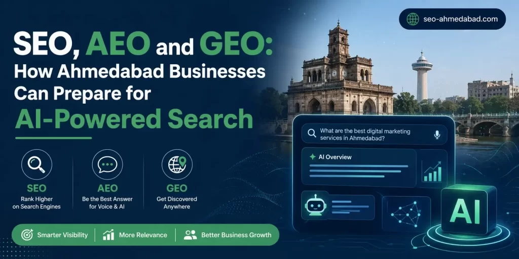 SEO, AEO and GEO How Ahmedabad Businesses Can Prepare for AI-Powered Search