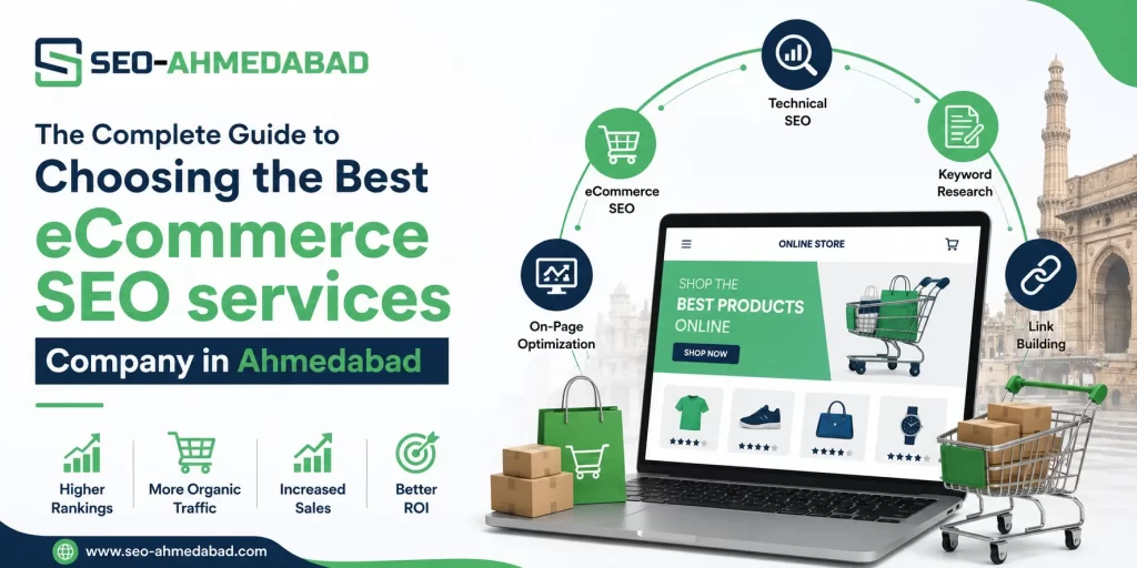 The Complete Guide to Choosing the Best eCommerce SEO services Company in Ahmedabad