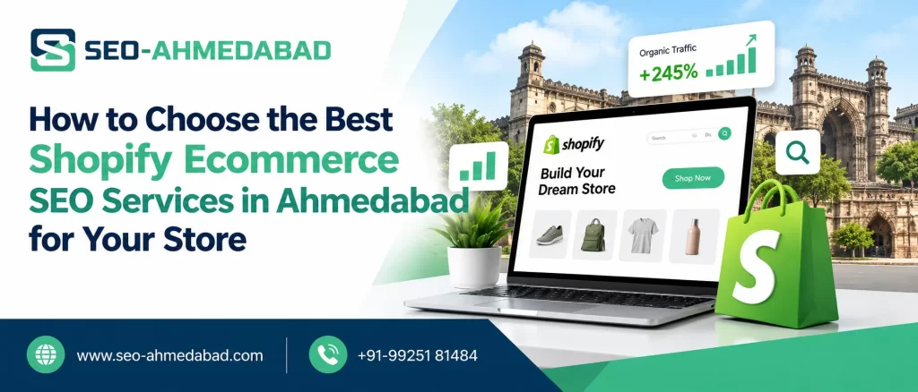 How to Choose the Best Shopify Ecommerce SEO Services in Ahmedabad for Your Store