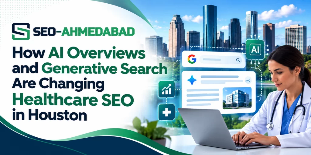 How AI Overviews and Generative Search Are Changing Healthcare SEO in Houston