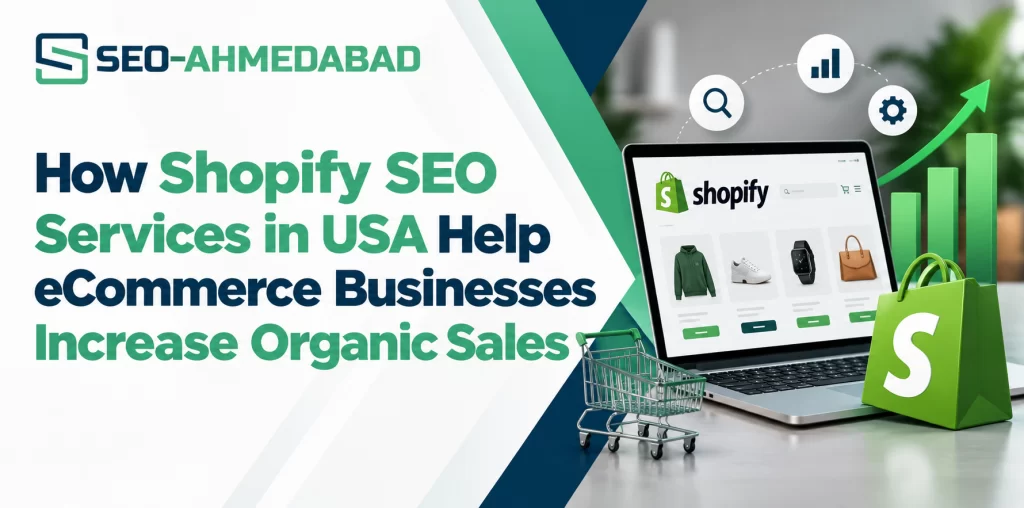 How Shopify SEO Services in USA Help eCommerce Businesses Increase Organic Sales